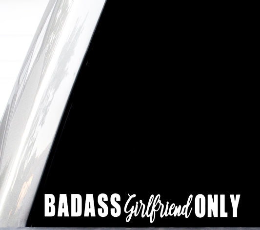 Badass Girlfriend Only Decal For Truck Window, Car Body Sticker, Bad Ass Gf Vinyl, I Love My Girlfriend So Please Stay Away From Me