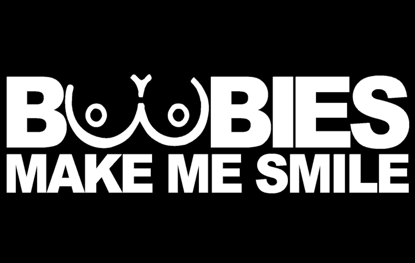 Boobies Make Me Smile Vinyl Decal Car Sticker, Funny Bumper Stickers, Show Me Your Kitties