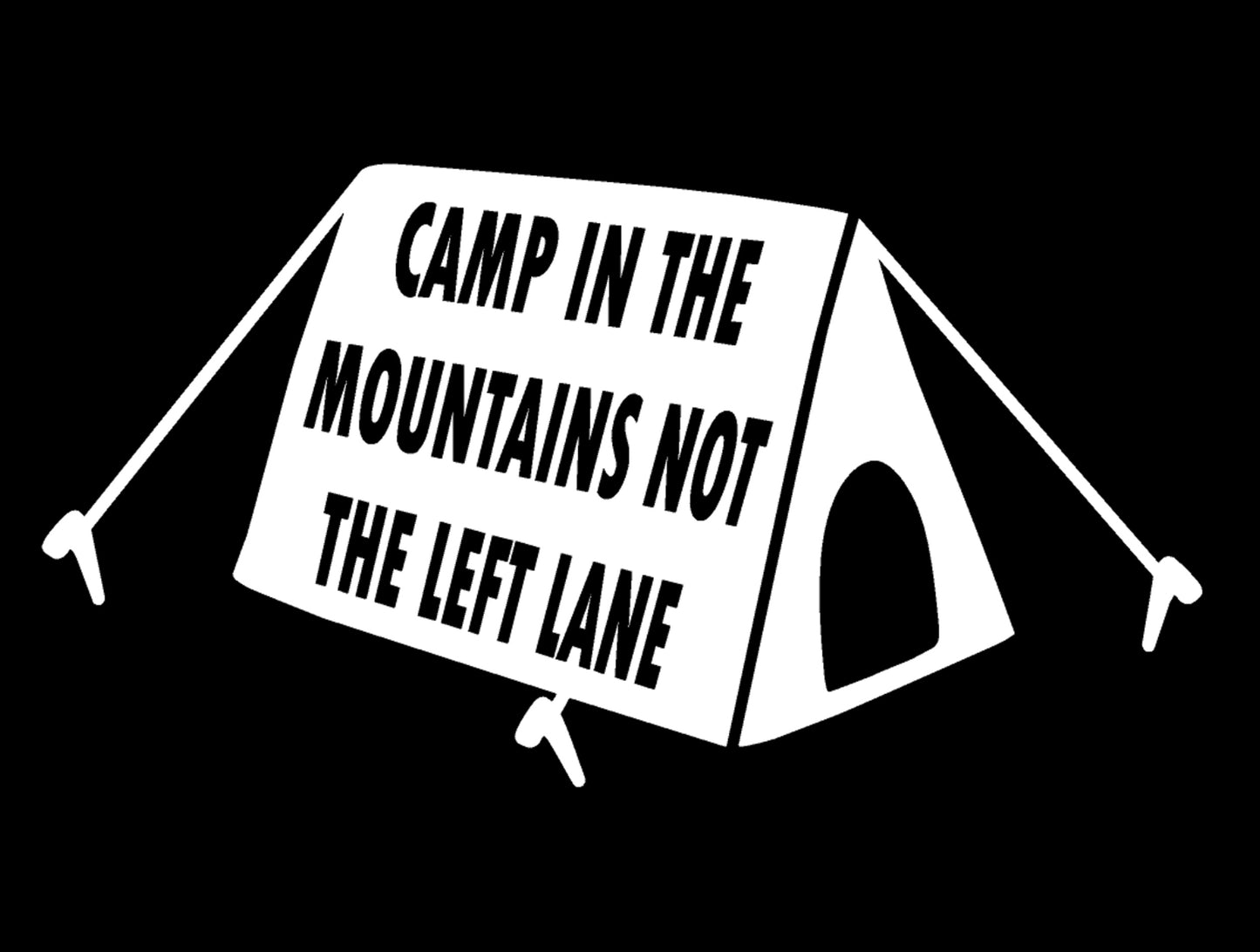 Camp In The Mountains Not The Left Lane Decal