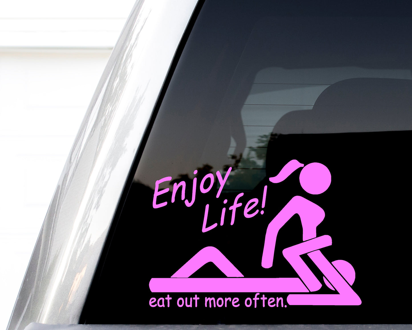 Enjoy Life! Eat Out More Often Vinyl Decal