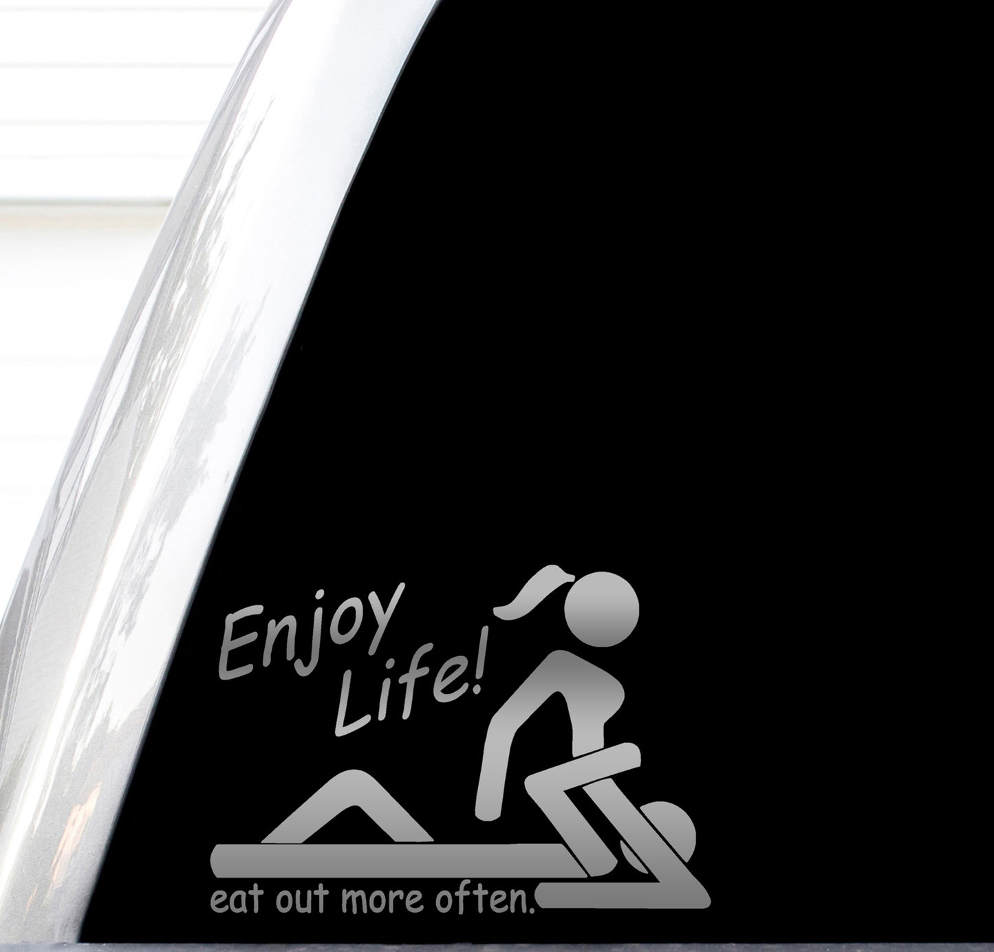 Enjoy Life! Eat Out More Often Vinyl Decal