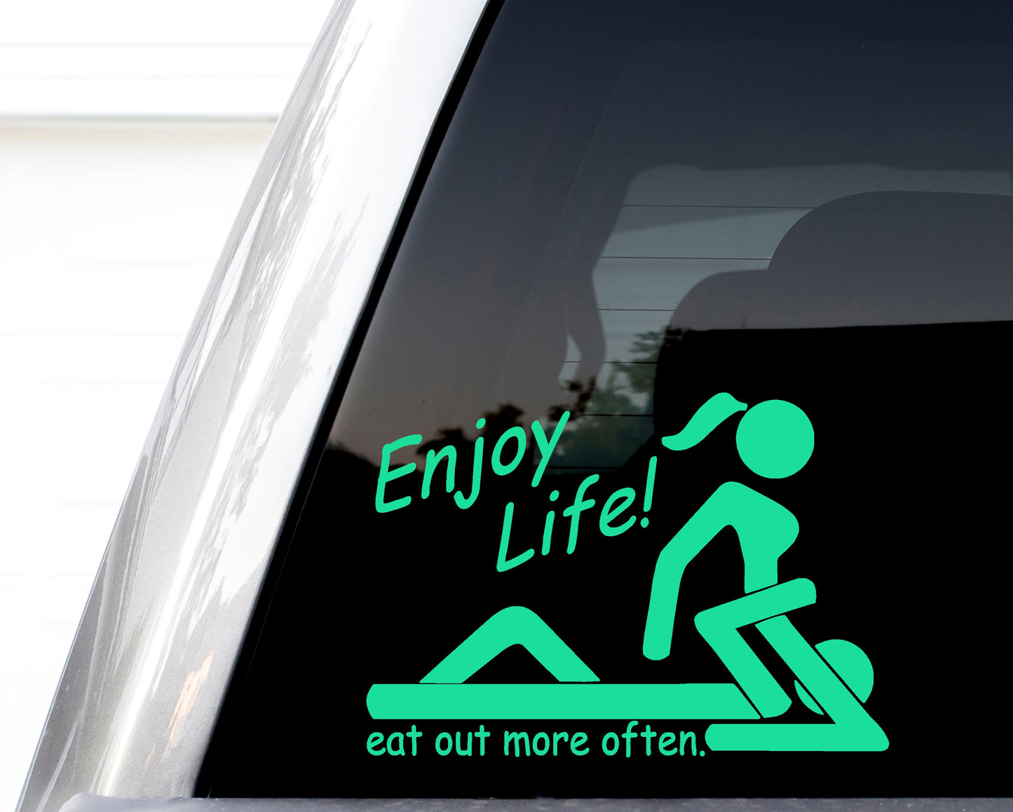 Enjoy Life! Eat Out More Often Vinyl Decal