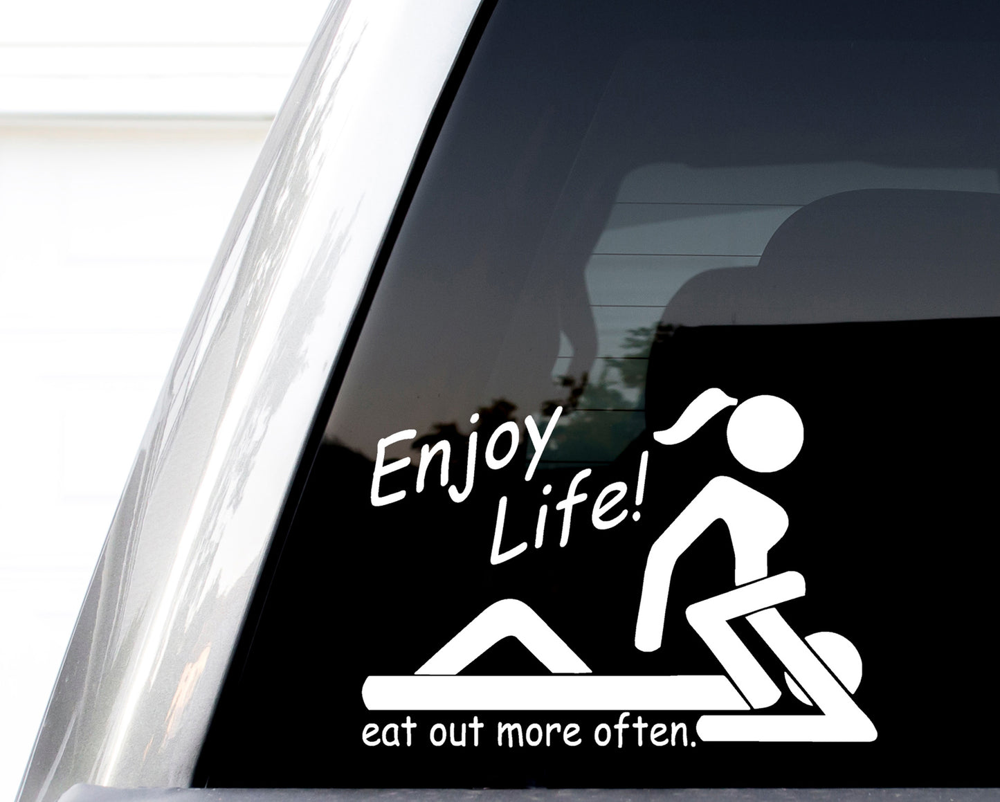 Enjoy Life! Eat Out More Often Vinyl Decal