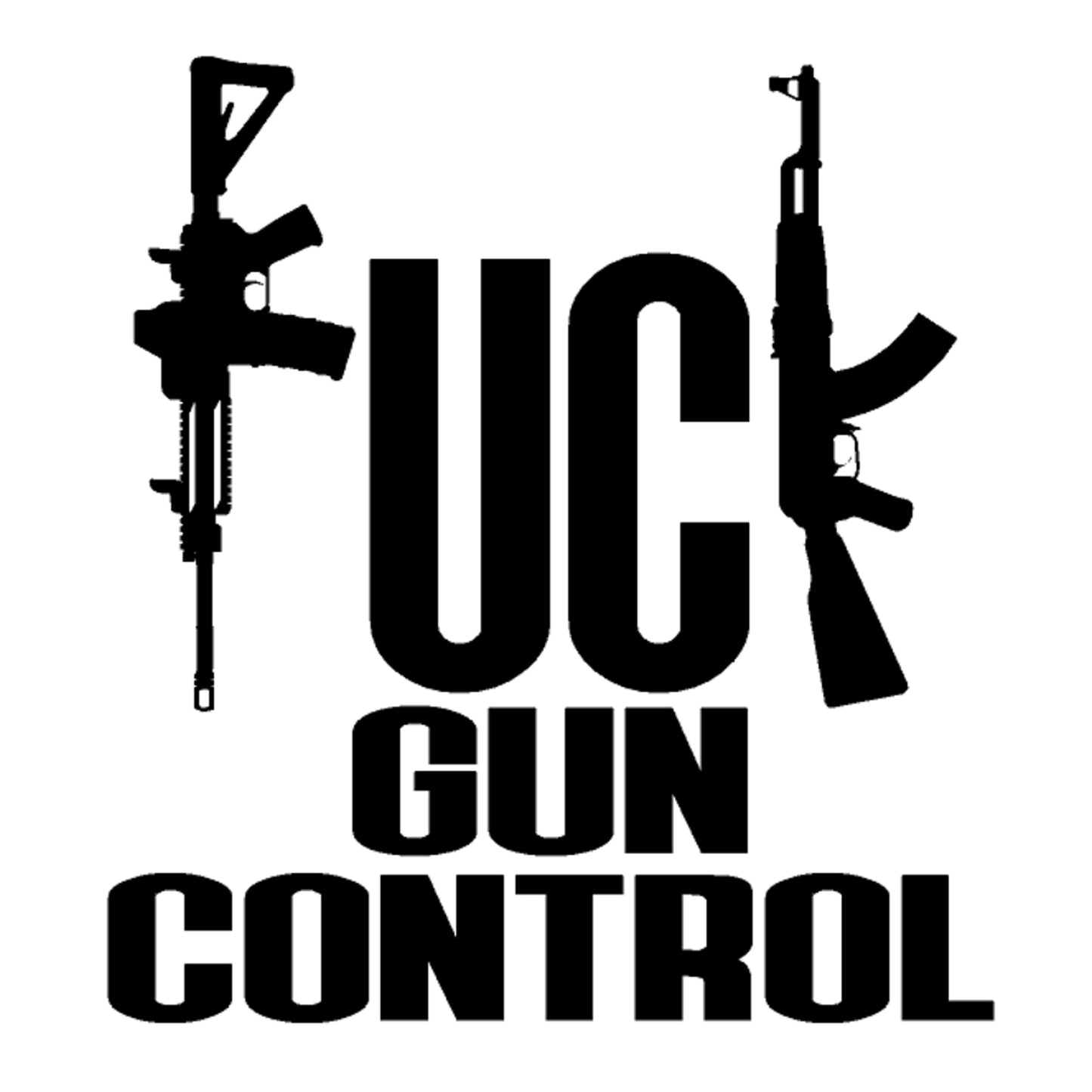 Fuck Gun Control Vinyl Decal, H 6 by L 5.5 Inches, Guns Save Lives, Control Your Children I Will Control My Fire-Arms