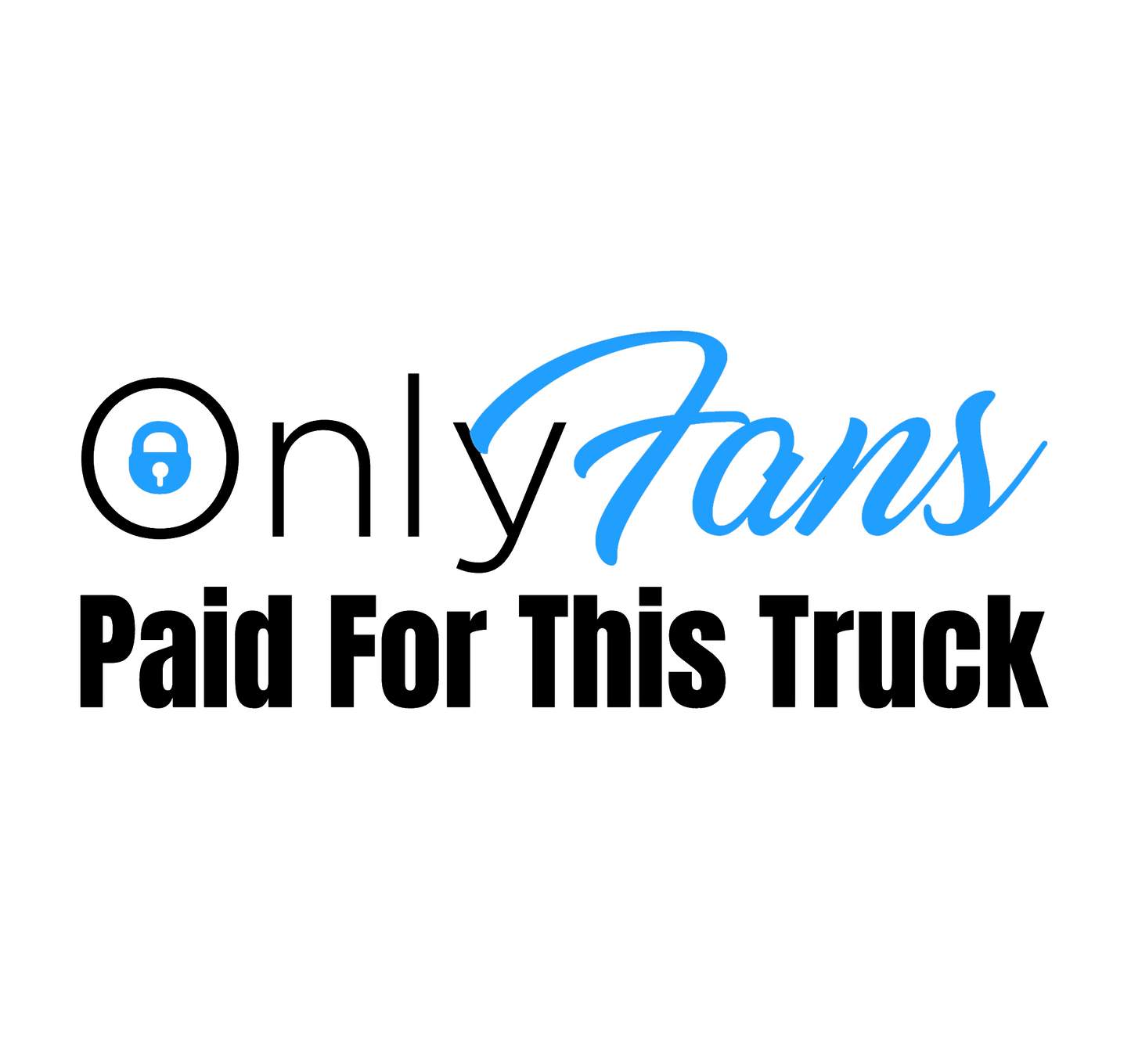 Only Fans Paid For This Truck Decal, Only Friends Paid for My Car Sticker, Funny Truck Decals