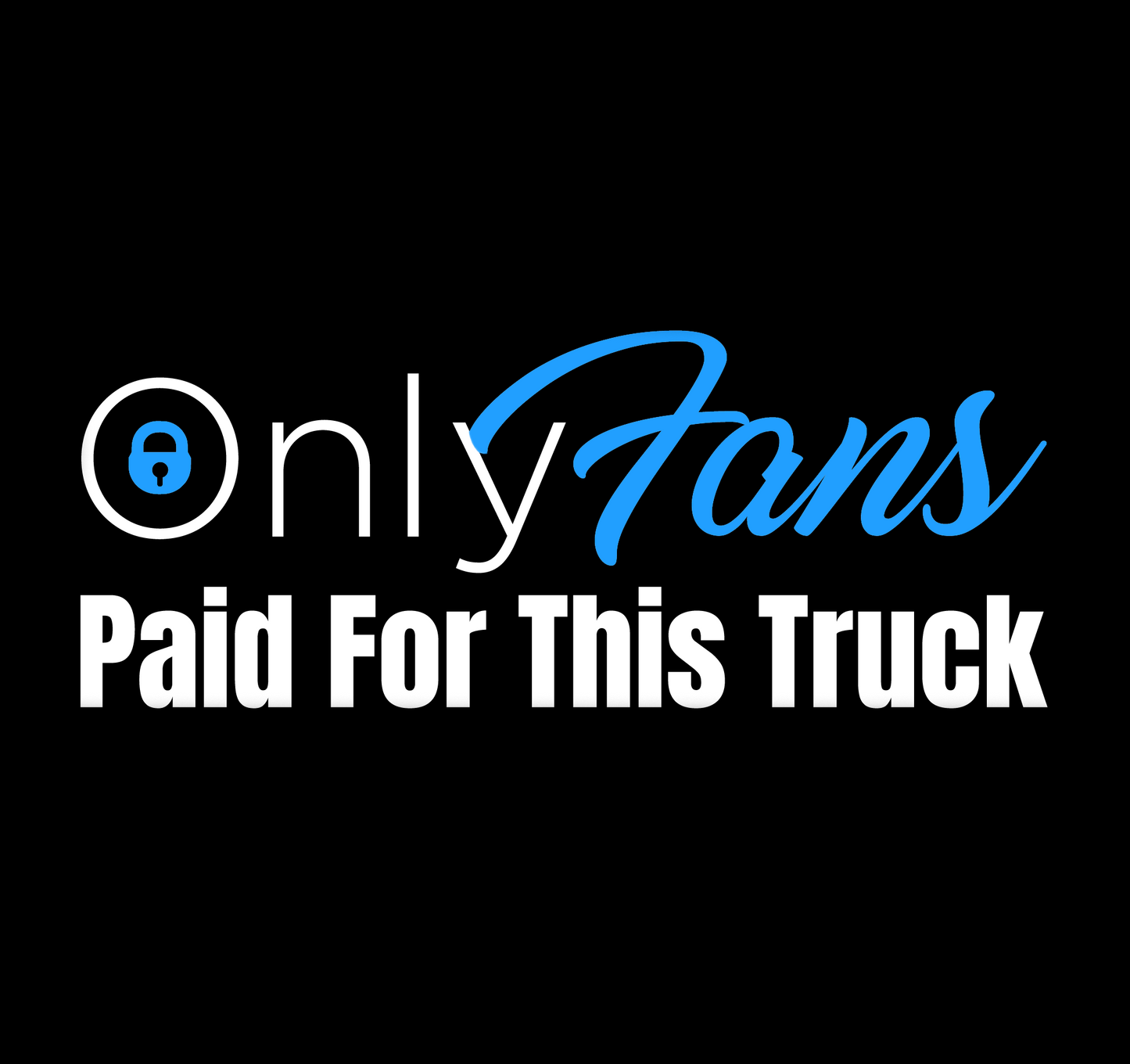 Only Fans Paid For This Truck Decal, Only Friends Paid for My Car Sticker, Funny Truck Decals