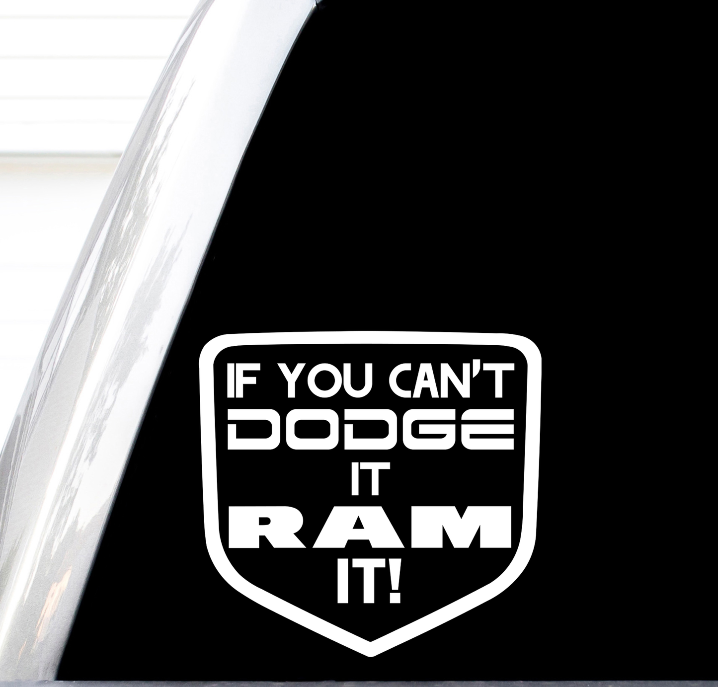 If You Can't Dodge It Ram It Decal, Funny Off Road 4x4 Stickers, Dodge The Father Ram The Daughter, H 5.5 By L 5.5 Inches