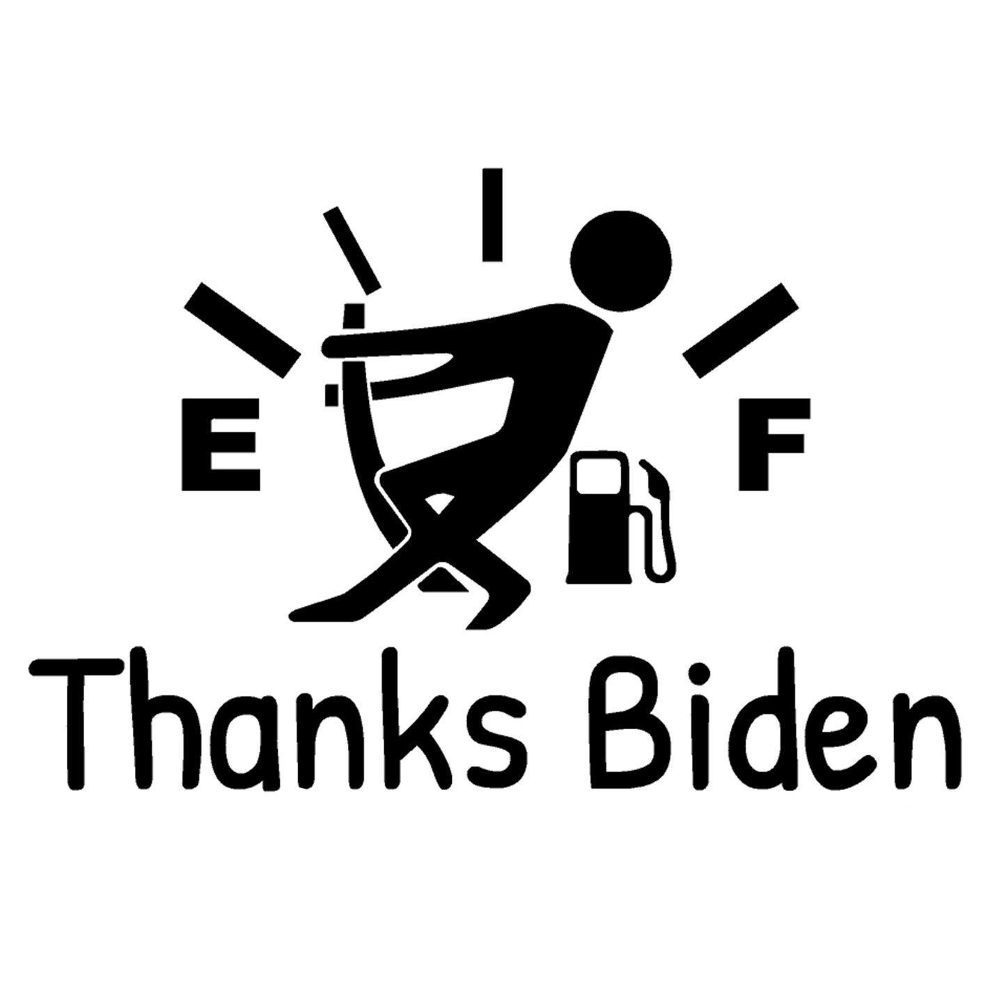 Thanks Biden Gas Gauge Stick Figure Vinyl Decal, H 3.5 By L 5 Inches, Funny Car Decals, Empty Gas Tank Sticker