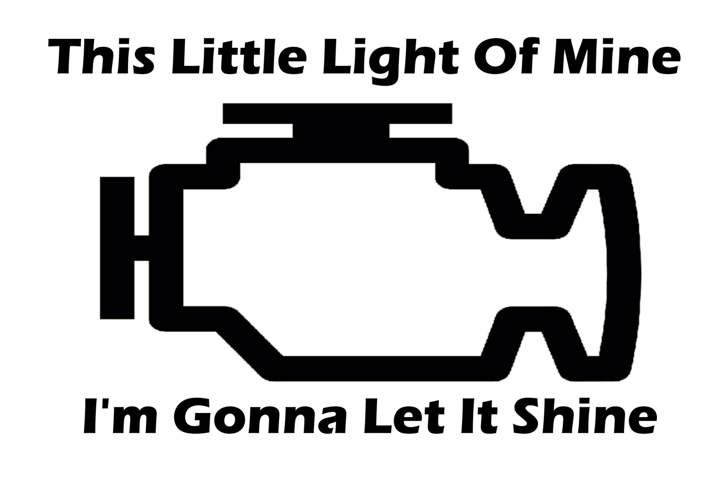 Check Engine Light Decal, Funny Car Stickers, This Little Light of Mine I'm Gonna Let It Shine Decal