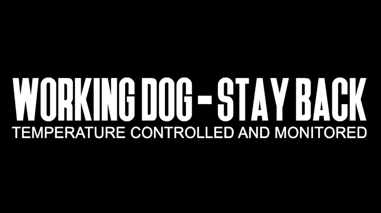 Working Dog On Board Decal, Stay Back, Temperature Controlled and Monitored, H 2 By L 12 Inches, K9-Unit Vinyl Sticker, Caution Working K9, Emotional Support Animal, ESA Dogs